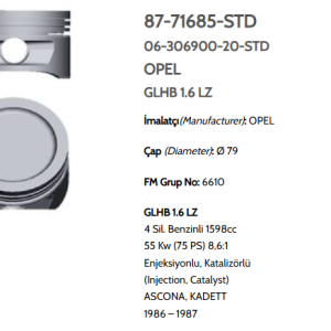 GOE-87-71685-STD-0 PİSTON SEGMANLI ASTRA / VECTRA / KADETT 1.6 C16NZ-X16SZ 79mm STD