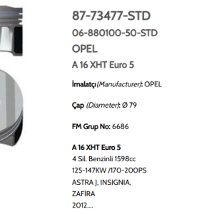 GOE-87-73477-050 PİSTON SEGMANLI INSIGNIA 09-17 1.6 A16XHT 200HP 79.00mm 050